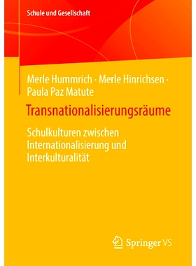 预订 Transnationalisierungsräume: Schulkultur Zwischen Internationalisierung Und Interkulturalität: 9783658433499