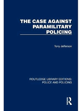预订 The Case Against Paramilitary Policing: 9781032449012