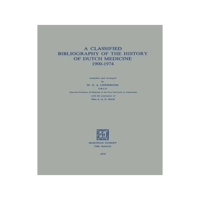 预订 A Classified Bibliography of the History of Dutch Medicine 1900–1974