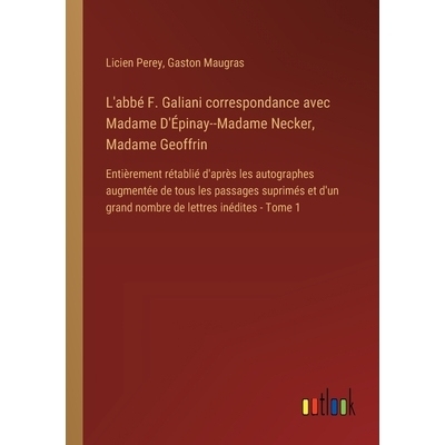 预订 L’abbé F. Galiani correspondance avec Madame D’Épinay--Madame Necker, Madame Geoffrin: Entièrement rétablié