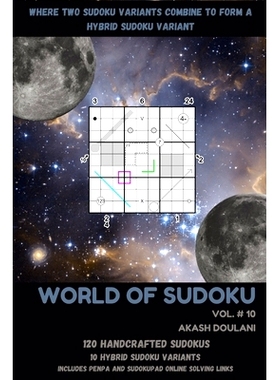 预订 World of Sudoku: Vol # 10: Where Two Sudoku Variants Combine to Form a Hybrid Sudoku Variant: 9798325340031