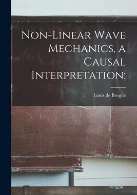 [预订]Non-linear Wave Mechanics, a Causal Interpretation; 9781013798283