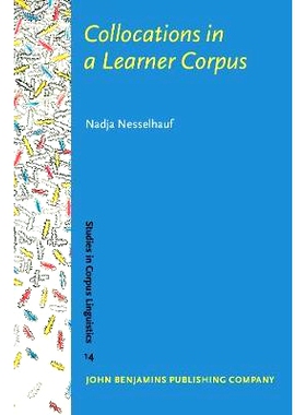 预订 Collocations in a Learner Corpus 学习者语料库中的词语搭配: 9789027222855
