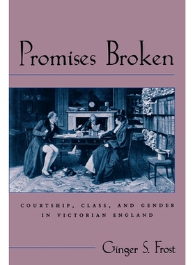 预订 Promises Broken: Courtship, Class, and Gender in Victorian England: 9780813929347