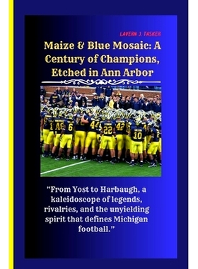 预订 Maize & Blue Mosaic: A Century of Champions, Etched in Ann Arbor: 