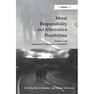 预订 Moral Responsibility and Alternative Possibilities: Essays on the Importance of Alternative Possibilities 道德责任