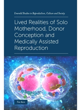 预订 Lived Realities of Solo Motherhood, Donor Conception and Medically Assisted Reproduction 单亲母亲、供体受孕和*辅助
