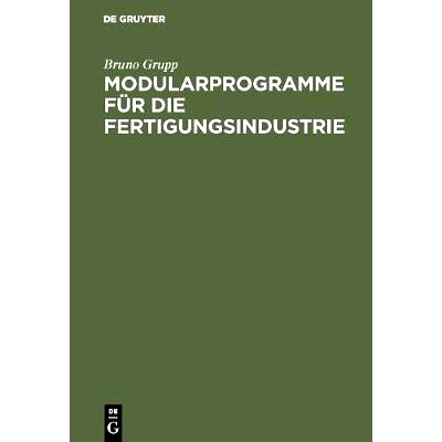 预订 Modularprogramme für die Fertigungsindustrie: Neutrale Beurteilung, Einsatzerfahrungen, Umstellungsprobleme: 97831