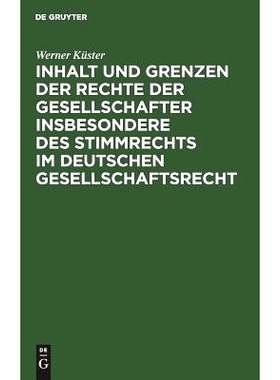 预订 Inhalt und Grenzen der Rechte der Gesellschafter insbesondere des Stimmrechts im deutschen Gesellschaftsrecht: Unte