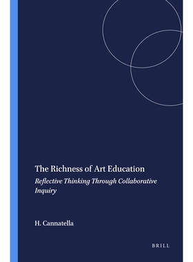 预订 The Richness of Art Education: Reflective Thinking Through Collaborative Inquiry 艺术教育的丰富性：合作探究中的反思