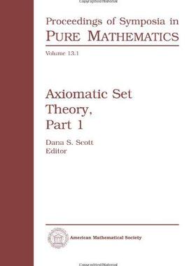 [预订]Axiomatic Set Theory, Part 1 9780821802458