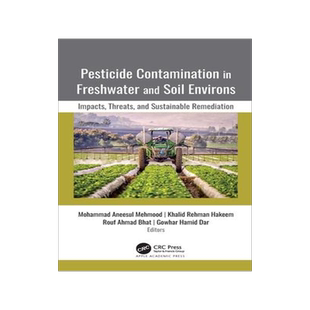 [预订]Pesticide Contamination in Freshwater and Soil Environs: Impacts, Threats, and Sustainable Remediati 9781774638095