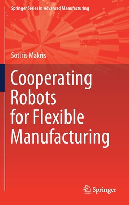 【预订】Cooperating Robots for Flexible Manufacturing