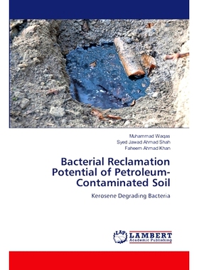 预订 Bacterial Reclamation Potential of Petroleum-Contaminated Soil 石油污染土壤的细菌再生潜力: 9786206145882