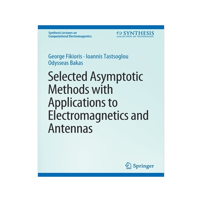 预订 Selected Asymptotic Methods with Applications to Electromagnetics and Antennas