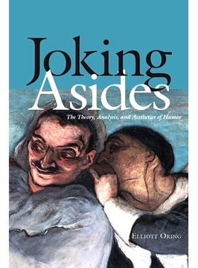 预订 Joking Asides: The Theory, Analysis, and Aesthetics of Humor 关于玩笑：理论、分析与美学幽默: 9781607324911