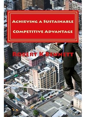 预订 Achieving a Sustainable Competitive Advantage: The Playbook for the CEO: 9781483939353