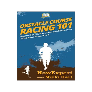 [预订]Obstacle Course Racing 101: How to Get Fit, Have Fun, and Succeed in Mud Runs From A to Z 9781950864553