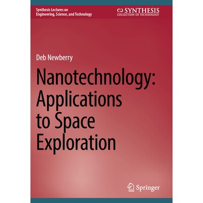 预订 Nanotechnology Applications to Space Exploration 纳米技术:太空探索应用 9783031486470