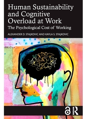 预订 Human Sustainability and Cognitive Overload at Work: The Psychological Cost of Working 人类可持续性与工作的认知超载