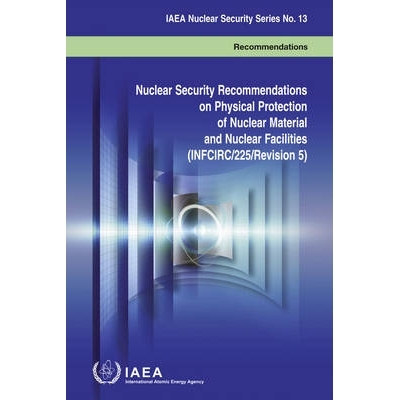 预订 Nuclear Security Recommendations on Physical Protection of Nuclear Material and Nuclear Facilities: 9789201111104