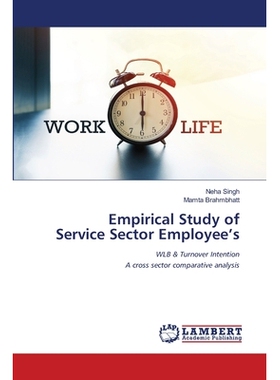 预订 Empirical Study of Service Sector Employee’s 服务业员工绩效的实证研究: 9786202801232