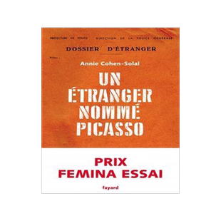 现货 名为毕加索的异乡人 费米娜奖作品 法语原版 安妮·科恩-索拉尔 Un étranger nommé Picasso
