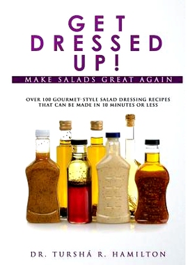 预订 Get Dressed Up!: Over 100 Gourmet-Style Salad Dressing Recipes That Can Be Made in 10 Minutes or Less: 978099888630