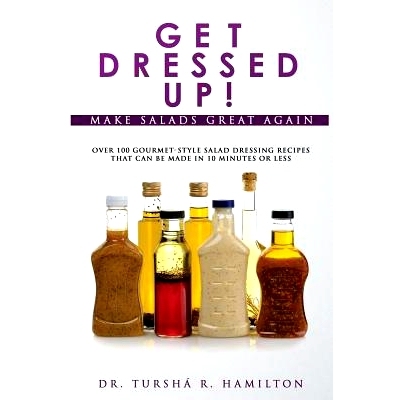 预订 Get Dressed Up!: Over 100 Gourmet-Style Salad Dressing Recipes That Can Be Made in 10 Minutes or Less: 978099888630