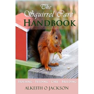 Care Handbook Breeding The 9781500718145 and Squirrel Feeding 预订 Housing