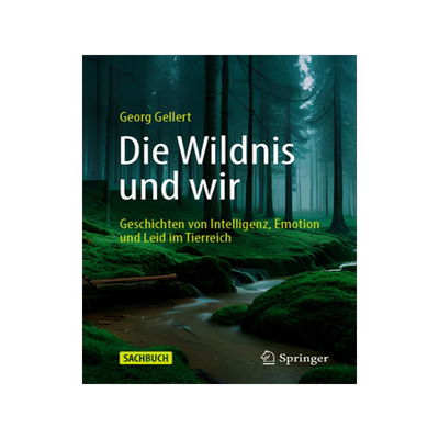 预订 Die Wildnis Und Wir: Geschichten Von Intelligenz, Emotion Und Leid Im Tierreich