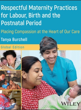 预订 Respectful Maternity Practices for Labour, Birth and the Postnatal Period: Placing Compassion At the Heart of Our C