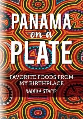 [预订]Panama on a Plate: Favorite Foods from my Birthplace 9798822902206