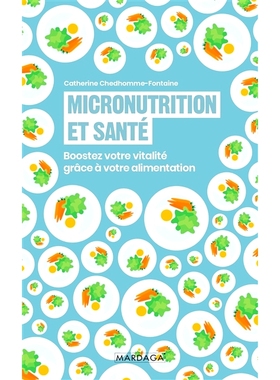 预订 Micronutrition et santé : boostez votre vitalité grâce à votre alimentation 微量营养与健康：通过饮食增强活力: 9