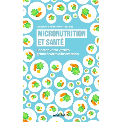 预订 Micronutrition et santé : boostez votre vitalité grâce à votre alimentation 微量营养与健康：通过饮食增强活力: 9
