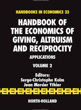 【预订】Handbook of the Economics of Giving, Altruism and Reciprocity