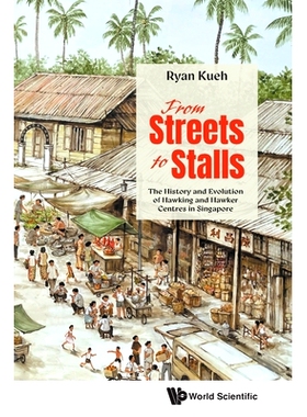预订 From Streets to Stalls: The History and Evolution of Hawking and Hawker Centres in Singapore 从街头到摊档：新加坡街