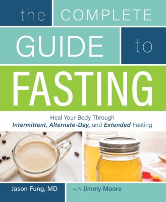 【预售】The Complete Guide to Fasting: Heal Your Body Through Intermittent, Alternate-Day, and Extended Fasting