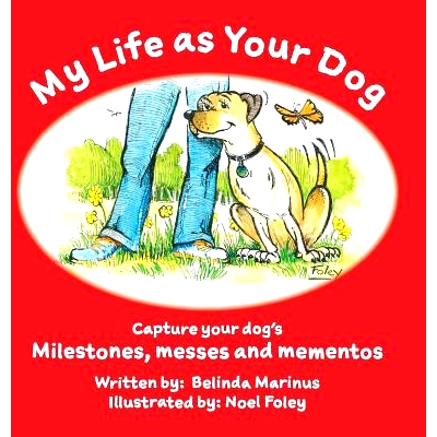 预订 My Life as Your Dog: Milestones, messes and mementos: 9780994162977