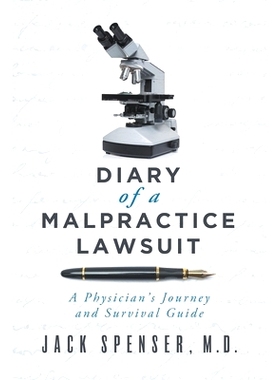 预订 DIARY of a MALPRACTICE LAWSUIT: A Physician’s Journey and Survival Guide: 9780578646060