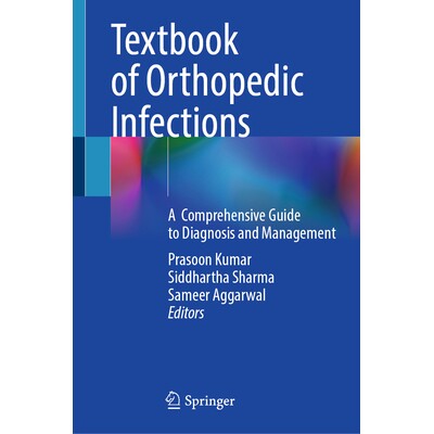 预订 Textbook of Orthopedic Infections A Comprehensive Guide to Diagnosis and Management 骨科感染*:诊断与管理综合指南 9