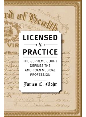 预订 Licensed to Practice: The Supreme Court Defines the American Medical Profession 执业许可：*法院定义美国医疗行业: 97