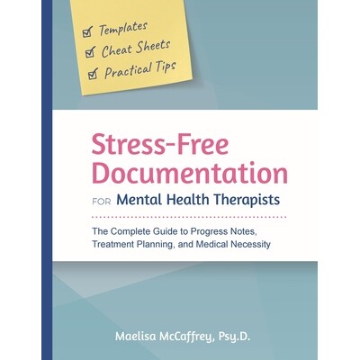 预订 Stress-Free Documentation for Mental Health Therapists: The Complete Guide to Progress Notes, Treatment Planning, a