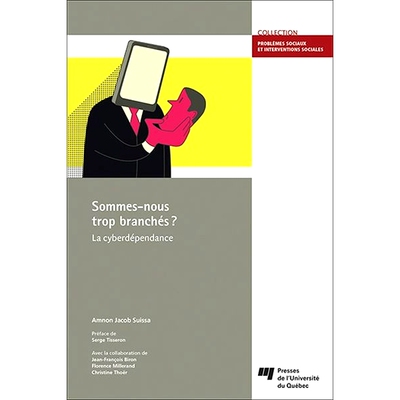 预订 Sommes-nous trop branchés? : la cyberdépendance 我们是不是太潮流了？ ：网络依赖: 9782760546776