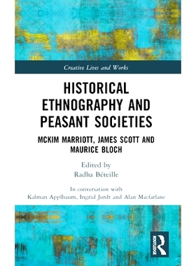 预订 Historical Ethnography and Peasant Societies: McKim Marriott, James Scott and Maurice Bloch 历史民族志与农民社会：
