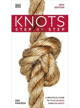 预订 Knots Step by Step: A Practical Guide to Tying & Using Over 100 Knots 结一步一步:一个实用指南系和使用 超过100节: 97