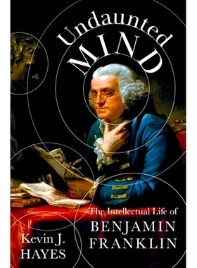 预订 Undaunted Mind: The Intellectual Life of Benjamin Franklin: 9780197554265