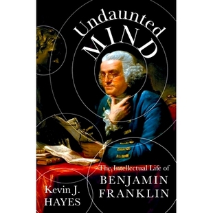 The Intellectual Franklin Undaunted 9780197554265 Benjamin Mind 预订 Life