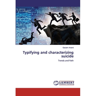 预订 Typifying and characterizing suicide: Trends and Path: 9786200458315