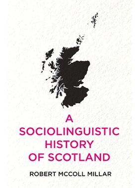 预订 A Sociolinguistic History of Scotland 苏格兰的社会语言学史: 9781474448550